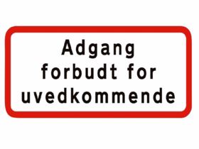  - Undertavle "Adgang forbudt for uvedkommende"