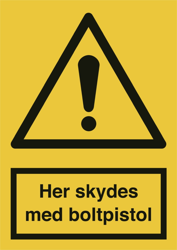 Skilt "Her skydes med boltepistol" 210x297 mm